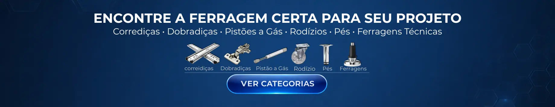 Banner da LW Móveis com categorias de ferragens como corrediças, dobradiças, pistão a gás, rodízios e pés para móveis